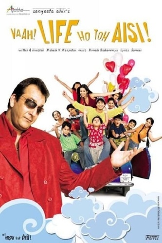 Жизнь так прекрасна (2005). Vaah! Life Ho Toh Aisi!